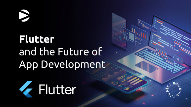 Flutter & the future of App Development